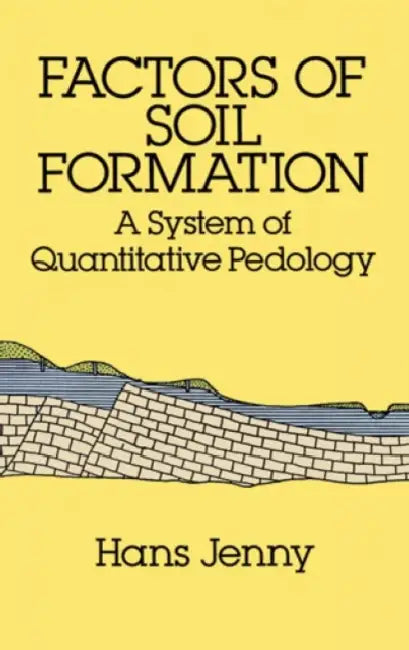 Factors of Soil Formation: A System of Quantitative Pedology by Hans Jenny