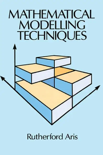 Mathematical Modelling Techniques by Rutherford Aris