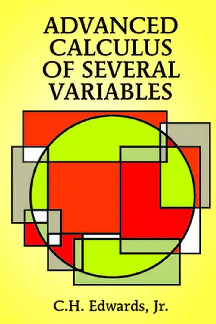 Advanced Calculus Of Several Variables by C. Henry Edwards
