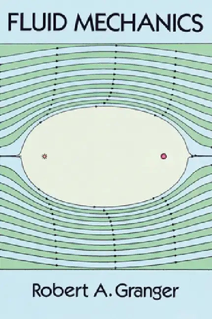 Fluid Mechanics by Robert A. Granger