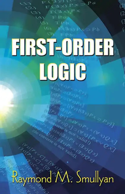 First-Order Logic by Raymond M. Smullyan