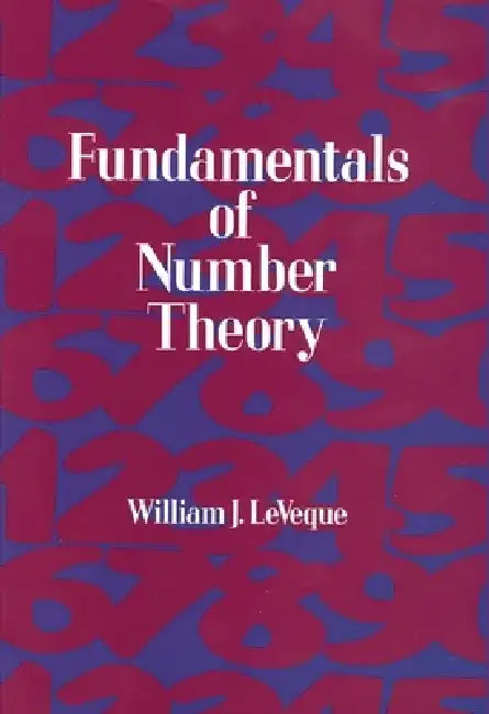 Fundamentals of Number Theory by William J. Leveque