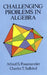 Challenging Problems in Algebra by Alfred S. Posamentier