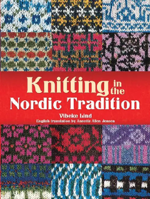 Knitting in the Nordic Tradition by Vibeke Lind