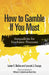 How to Gamble If You Must: Inequalities for Stochastic Processes by Lester E. Dubins