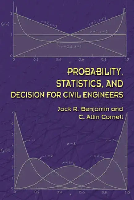 Probability, Statistics, and Decision for Civil Engineers by Jack R. Benjamin