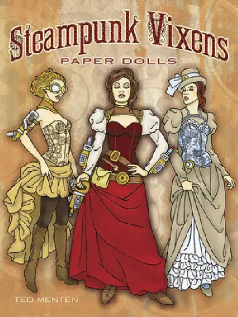 Steampunk Vixens Paper Dolls by Ted Menten
