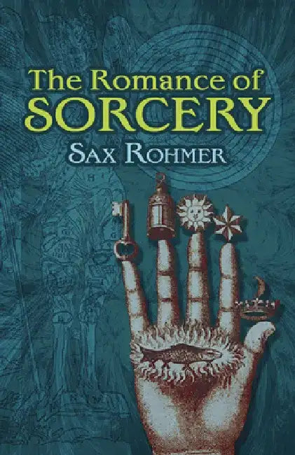 The Romance of Sorcery by Sax Rohmer