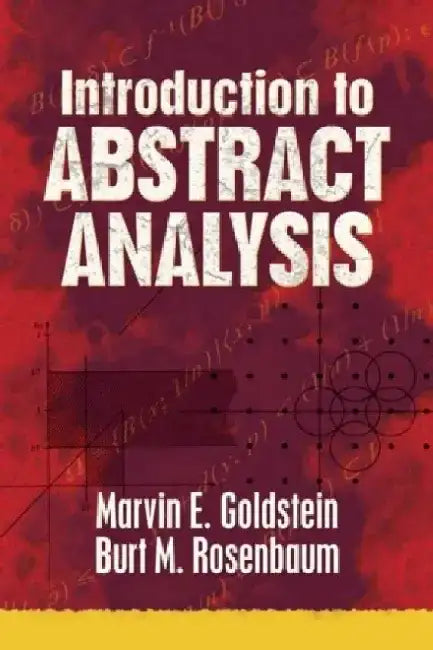 Introduction to Abstract Analysis by Marvin E. Goldstein