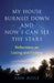 My House Burned Down and Now I Can See the Stars: Reflections on Losing and Finding by Ann Hisle
