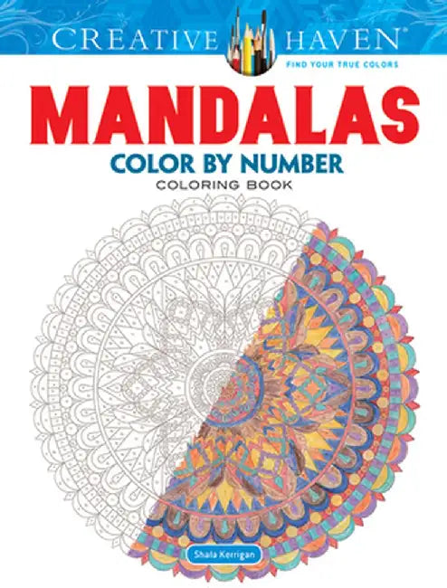 Creative Haven Mandalas Color by Number Coloring Book by Shala Kerrigan
