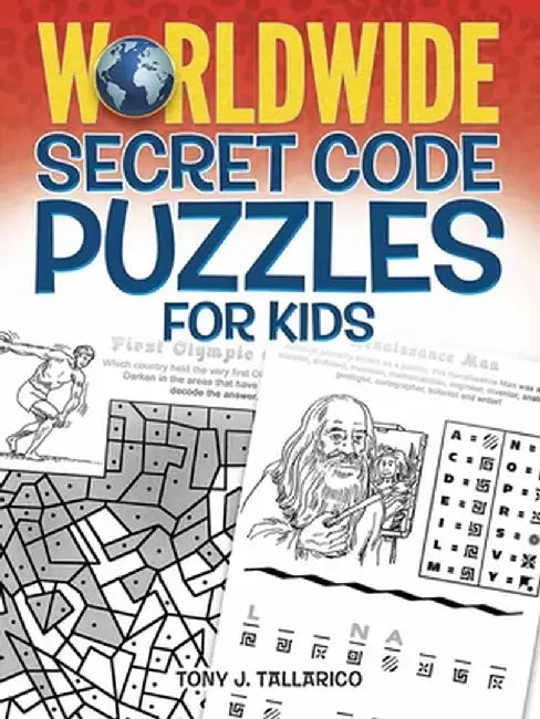 Worldwide Secret Code Puzzles for Kids by Tony J. Tallarico