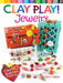 Clay Play! Jewelry: Over 40 Awesome Projects! by Terry Taylor