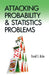 Attacking Probability and Statistics Problems by David S. Kahn