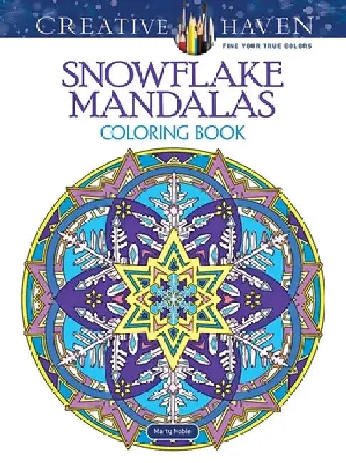 Creative Haven Snowflake Mandalas Coloring Book by Marty Noble