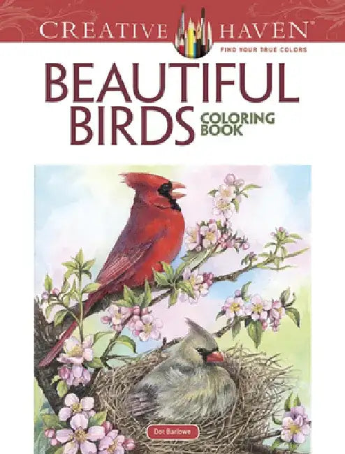 Creative Haven Beautiful Birds Coloring Book by Dot Barlowe