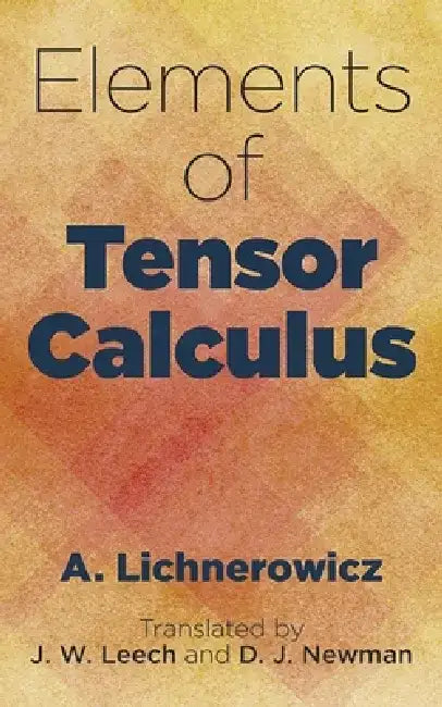 Elements of Tensor Calculus by A. Lichnerowicz