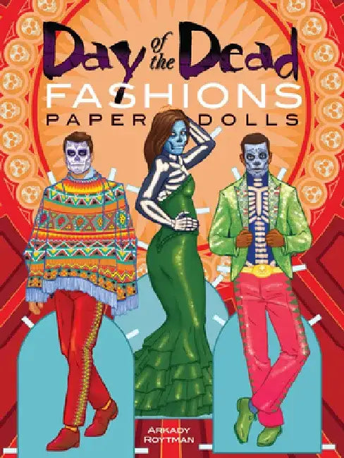 Day of the Dead Fashions Paper Dolls by Arkady Roytman