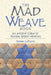 The Mad Weave Book: An Ancient Form of Triaxial Basket Weaving by Shereen Laplantz