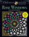 Creative Haven Rose Windows Coloring Book: Create Illuminated Stained Glass Special Effects by Joel S. Avren