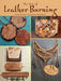 The Art of Leather Burning: Step-By-Step Pyrography Techniques by Lora Susan Irish