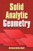 Solid Analytic Geometry by Abraham Adrian Albert