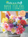 Make in a Day: Paper Flowers by Amanda Evanston Freund