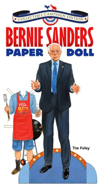 Bernie Sanders Paper Doll Collectible Campaign Edition by Tim Foley