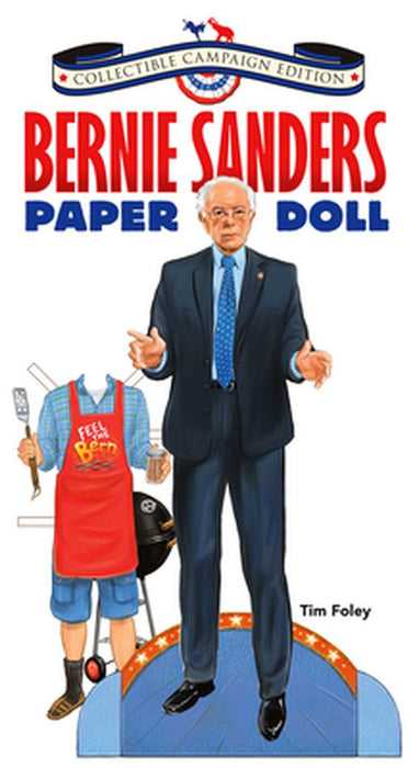 Bernie Sanders Paper Doll Collectible Campaign Edition by Tim Foley