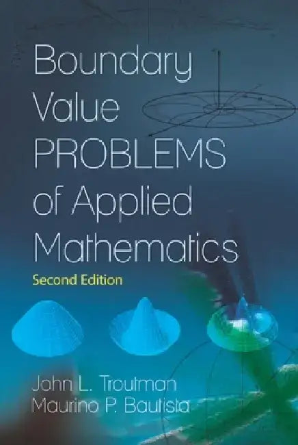 Boundary Value Problems of Applied Mathematics: Second Edition by John L. Troutman