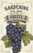 Gardening a la Mode: Fruits by Harriet Anne De Salis