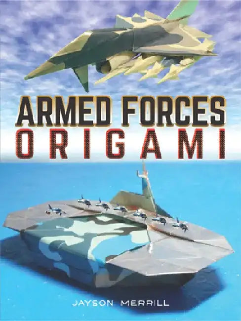 Armed Forces Origami by Jayson Merrill
