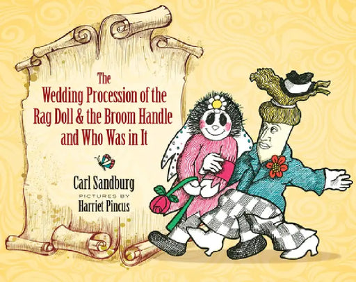 The Wedding Procession of the Rag Doll and the Broom Handle and Who Was in It by Carl Sandburg