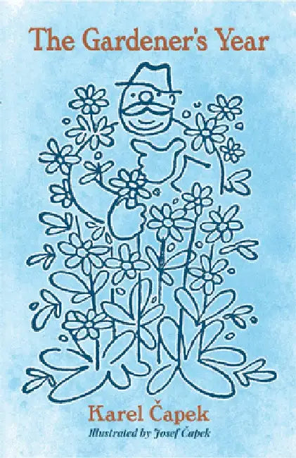 The Gardener's Year by Karel Capek