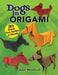 Dogs in Origami: 30 Breeds from Terriers to Hounds by John Montroll
