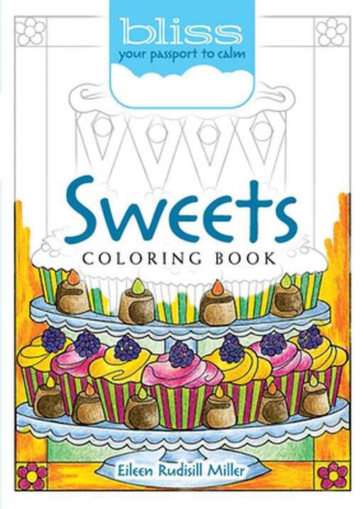 Bliss Sweets Coloring Book: Your Passport to Calm by Miller, Eileen Rudisill