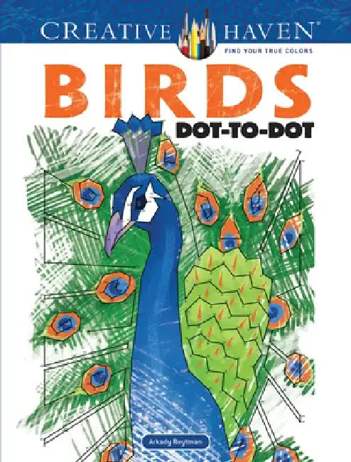 Creative Haven Birds Dot-To-Dot by Arkady Roytman