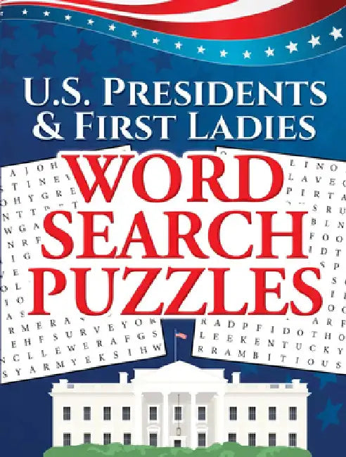 U.S. Presidents & First Ladies Word Search Puzzles by Frank J. D'Agostino
