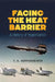 Facing the Heat Barrier: A History of Hypersonics by T. a. Heppenheimer
