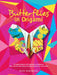 Butterflies in Origami: 20 Origami Projects with Instructions and Diagrams; Video Tutorials with Step-By-Step Demonstrations for Each Project by Nick Robinson