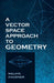 A Vector Space Approach to Geometry by Melvin Hausner