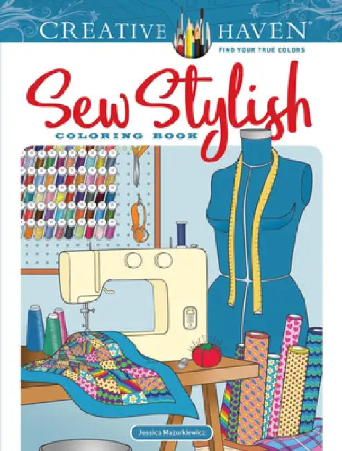 Creative Haven Sew Stylish Coloring Book by Jessica Mazurkiewicz