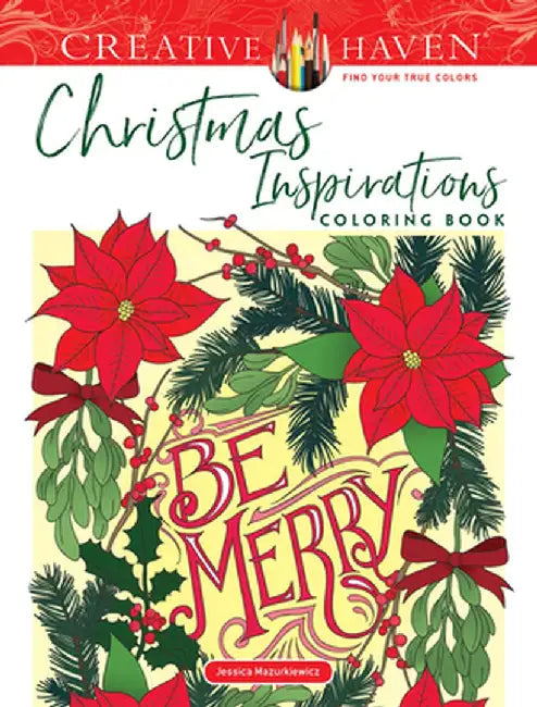 Creative Haven Christmas Inspirations Coloring Book by Jessica Mazurkiewicz