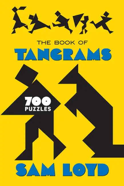 The Book of Tangrams: 700 Puzzles by Loyd, Sam