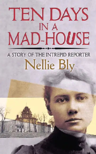 Ten Days in a Mad-House by Nellie Bly