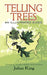Telling Trees: An Illustrated Guide by Julius King