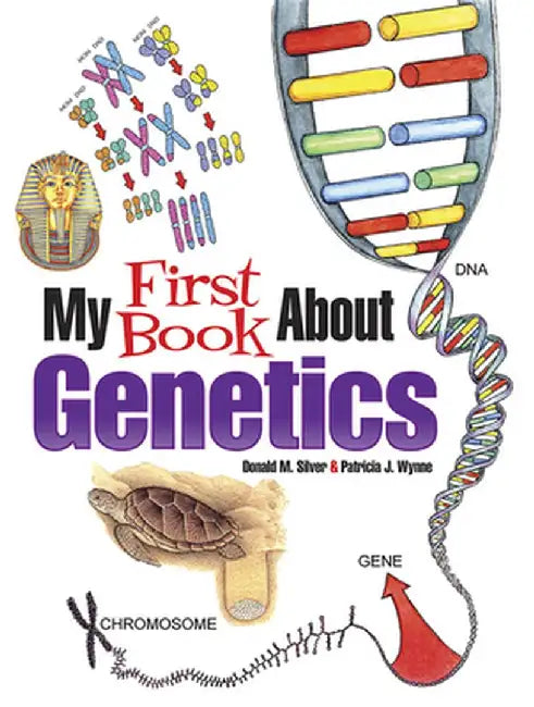 My First Book about Genetics by Patricia J. Wynne