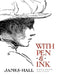 With Pen & Ink: Expanded Edition by James Hall