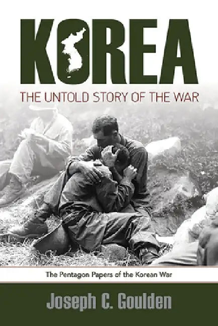 Korea: The Untold Story of the War by Joseph C. Goulden