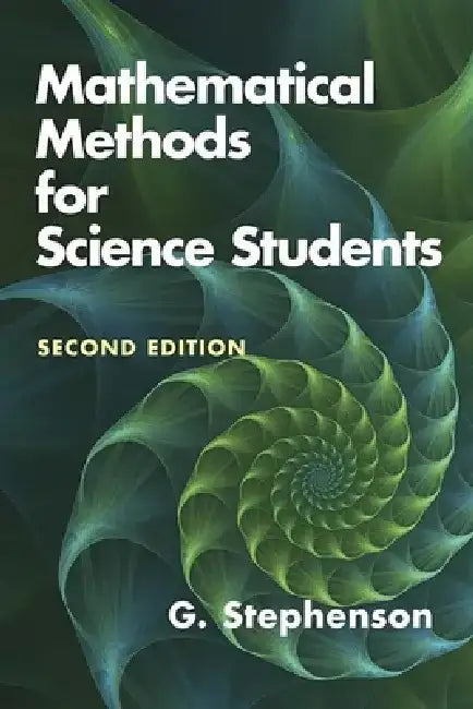 Mathematical Methods for Science Students: Second Edition by G. Stephenson